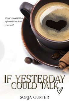 If Yesterday Could Talk by Sonja Gunter