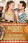 Food and Romance Go Together - A Romance Anthology