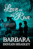 Love on the Run by Barbara Donlon Bradley