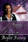 House of Lavender Dreams by Megan Hussey