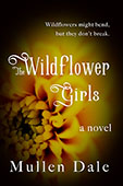 The Wildflower Girls by Mullen Dale