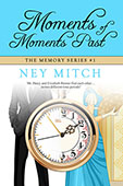 Moments of Moments Past by Ney Mitch