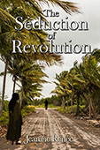 The Seduction of Revolution by Jeanine Renée