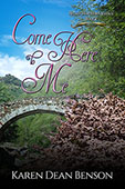 Come Here To Me by Karen Dean Benson