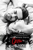 Roses Where Thorns Grow by Kari H. Sayers