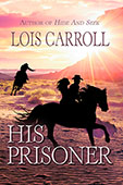 His Prisoner by Lois Carroll