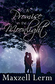 A Promise in the Moonlight by Maxzell Lerm