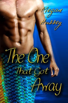 The One That Got Away by Megan Hussey