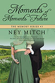 Moments of Moments Future by Ney Mitch