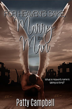 For Heaven's Sake, Marry The Man by Patty Campbell