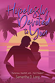 Hopelessly Devoted to You by Samantha D. Long