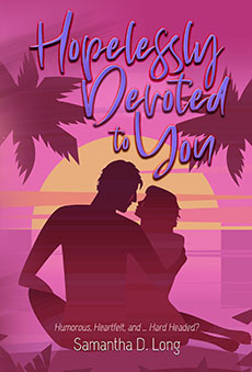 Hopelessly Devoted to You by Samantha D. Long
