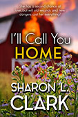 I'll Call You Home by Sharon L. Clark
