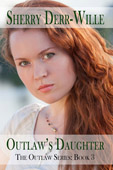 "Outlaw's Daughter" by Sherry Derr-Wille