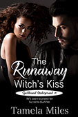 The Runaway Witch's Kiss by Tamela Miles