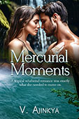 Mercurial Moments by V. Ainkaya